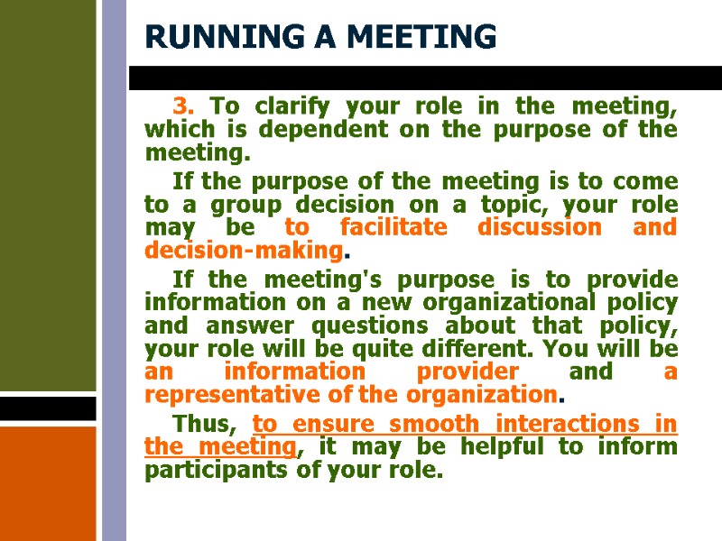 RUNNING A MEETING 3. To clarify your role in the meeting, which is dependent